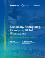 Rethinking, Reimagining, Redesigning Global Urbanization: The Hard Questions for Urban Stakeholders.